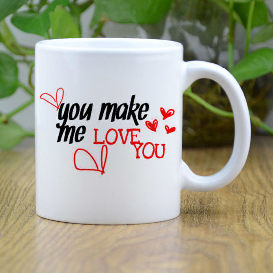Picture of You make me quotes printed white mug ( 330 ml Ceramic Coffee Mug )
